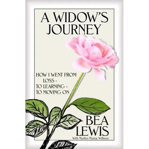 A Widow's Journey: How I Went From Loss to Learning to Moving on - Paperback