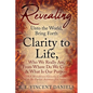 Revealing Unto the World, Bring Forth Clarity to Life,: Who We Really Are, From Where Do We Come & What Is Our Purpose (DNA Bloodlines/Genetic Compass - Paperback