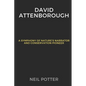 David Attenborough: A Symphony of Nature's Narrator and Conservation Pioneer - Paperback