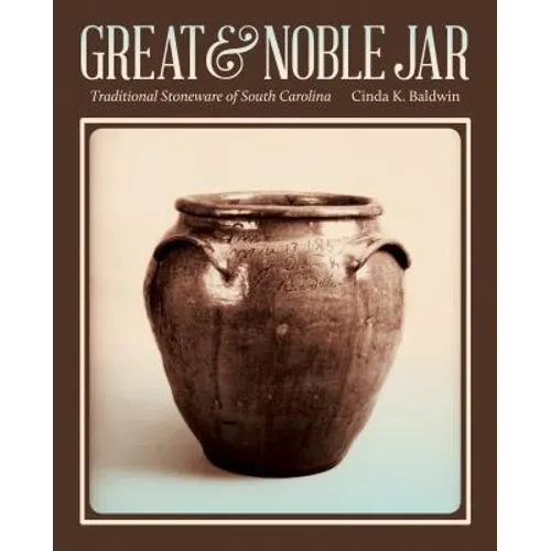 Great & Noble Jar: Traditional Stoneware of South Carolina - Paperback