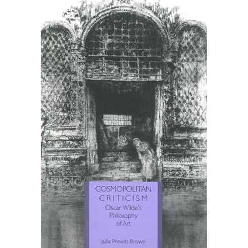 Cosmopolitan Criticism: Oscar Wilde's Philosophy of Art - Paperback