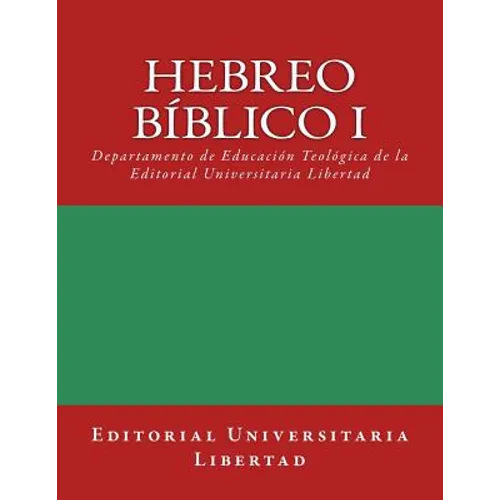 Hebreo Biblico I: Departamento de Educación Teológica de la Editorial Universitaria Libertad - Paperback