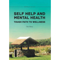 Self Help and Mental Health Tough Path to Wellness Our Story - Hardcover