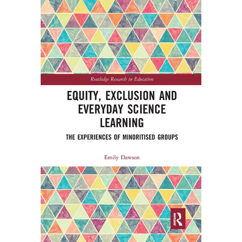 Equity, Exclusion and Everyday Science Learning: The Experiences of Minoritised Groups - Paperback