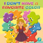 I Don't Have a Favorite Color - Paperback