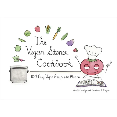 The Vegan Stoner Cookbook - Hardcover