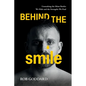 Behind the Smile: Unmasking the Silent Battles We Hide and the Strengths We Find - Paperback