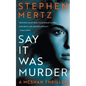 Say it was Murder: A McShan Thriller - Paperback