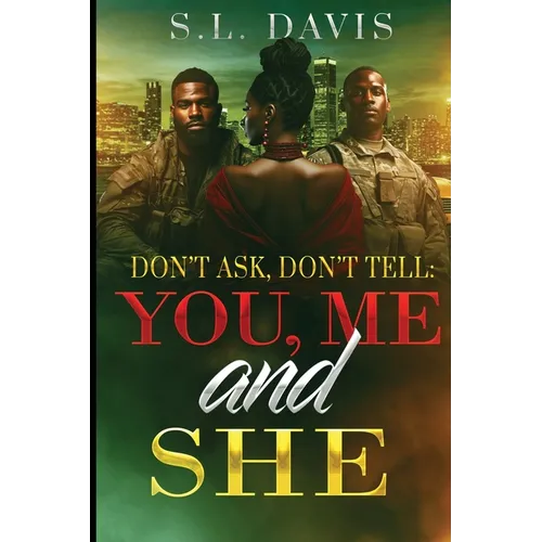 Don't Ask, Don't Tell: YOU, ME, and SHE - Paperback