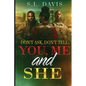Don't Ask, Don't Tell: YOU, ME, and SHE - Paperback