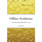 Offline Goldmine: Make Money Helping Offline Business Succeed - Paperback