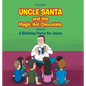 Uncle Santa and the Magic Hot Chocolate: A Birthday Party for Jesus - Hardcover