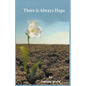 There is Always Hope - Paperback