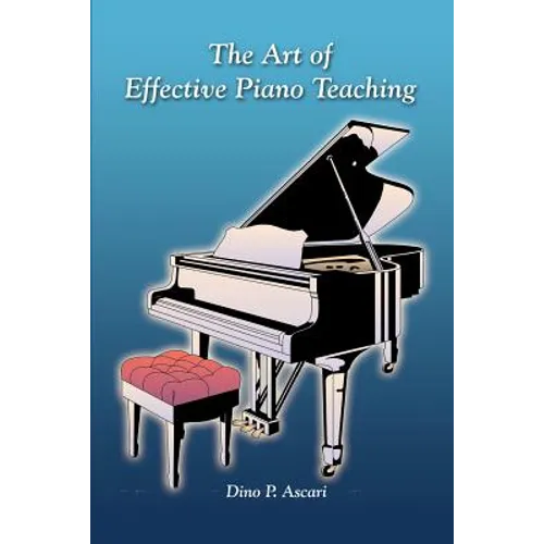 The Art of Effective Piano Teaching - Paperback