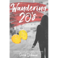 Wandering 20's: A Journey of Love, Vulnerability, and Dreams - Paperback