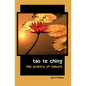 Tao te Ching: The Poetry of Nature - Paperback