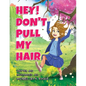 Hey! Don't Pull My Hair - Paperback