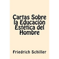 Cartas Sobre la Educacion Estetica del Hombre (Spanish Edition) - Paperback