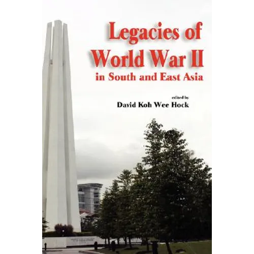 Legacies of World War II in South and East Asia - Hardcover