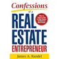 Confessions of a Real Estate Entrepreneur: What It Takes to Win in High-Stakes Commercial Real Estate: What It Takes to Win in High-Stakes Commercial - Paperback