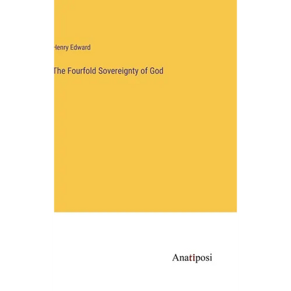 The Fourfold Sovereignty of God - Hardcover