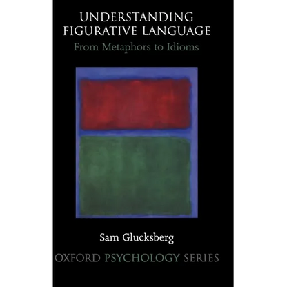 Understanding Figurative Language: From Metaphor to Idioms - Hardcover