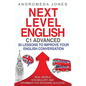 Next Level English C1 Advanced: 50 lessons to improve your English conversation - Paperback