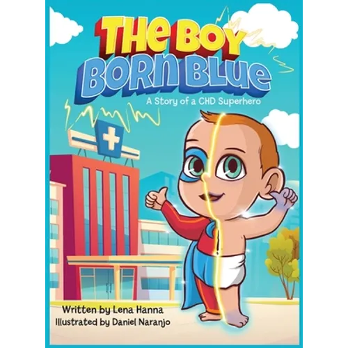 The Boy Born Blue: A Story of a CHD Superhero - Hardcover