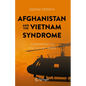 Afghanistan and the Vietnam Syndrome: Comparing Us and Soviet Wars - Hardcover