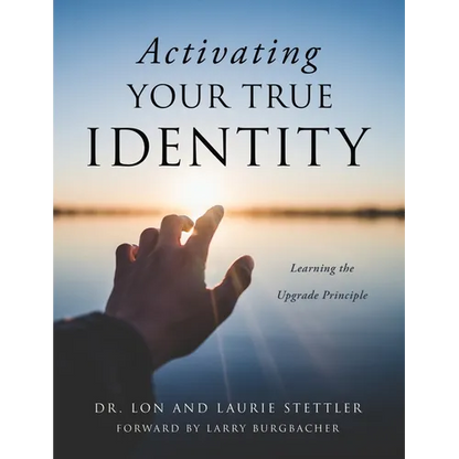Activating Your True Identity: Learning the Upgrade Principle - Paperback