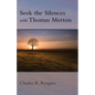 Seek the Silences with Thomas Merton - Paperback