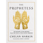 The Prophetess: The Return of the Prophet from the Voice of the Divine Feminine - Paperback