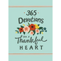 365 Devotions for a Thankful Heart: 5 Minutes a Day to Grow Your Thankfulness to God (a 365-Day Devotional) - Hardcover