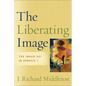 The Liberating Image: The Imago Dei in Genesis 1 - Paperback