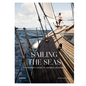 Sailing the Seas: A Voyager's Guide to Oceanic Getaways - Hardcover
