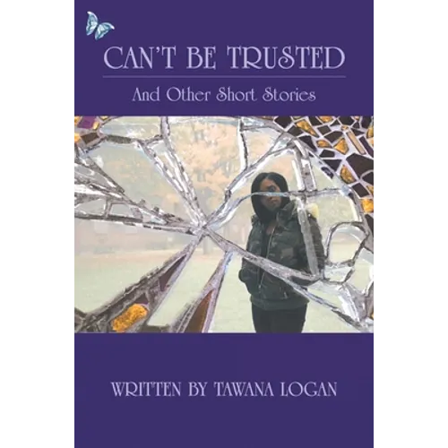 Can't Be Trusted: And Other Short Stories - Paperback