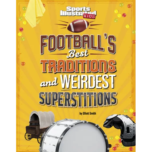 Football's Best Traditions and Weirdest Superstitions - Hardcover