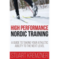 High Performance Nordic Training: A Guide to Taking Your Athletic Ability to the Next Level - Paperback