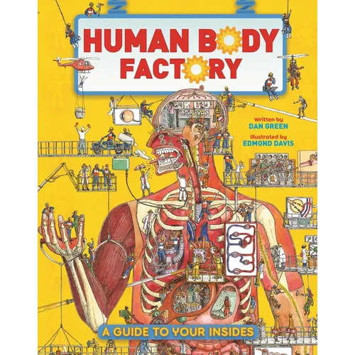 The Human Body Factory: A Guide to Your Insides - Paperback