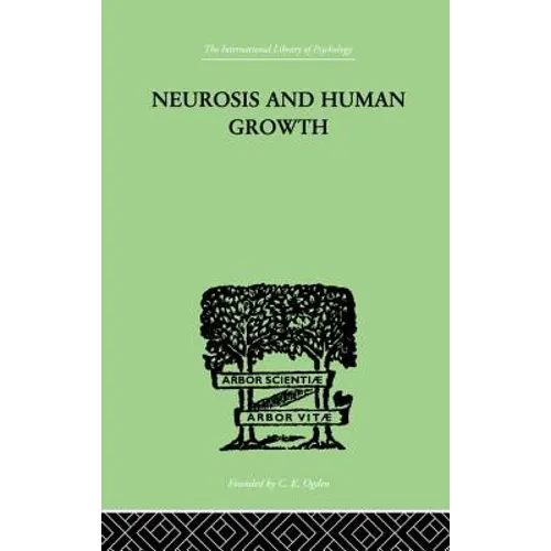 Neurosis and Human Growth: The Struggle Toward Self-Realization - Paperback