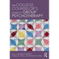 The College Counselor's Guide to Group Psychotherapy - Paperback