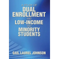 A Study of Dual Enrollment and Low-Income and Minority Students - Hardcover