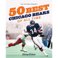 The Chicago Tribune's 50 Best Chicago Bears of All Time - Hardcover