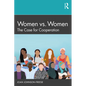 Women vs. Women: The Case for Cooperation - Paperback