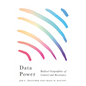 Data Power: Radical Geographies of Control and Resistance - Hardcover