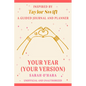 Your Year (Your Version): Inspired by Taylor Swift: A Guided Journal and Planner - Paperback