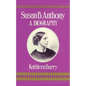 Susan B. Anthony: A Biography of a Singular Feminist - Paperback