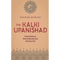 The Kalki Upanishad: Instructions on How to Become God Given by God - Paperback