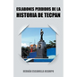 Eslabones Perdidos de La Historia de Tecpan - Paperback