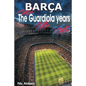 Barça: The Guardiola Years - Paperback